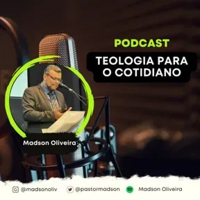 Teologia para o cotidiano - por Madson Oliveira