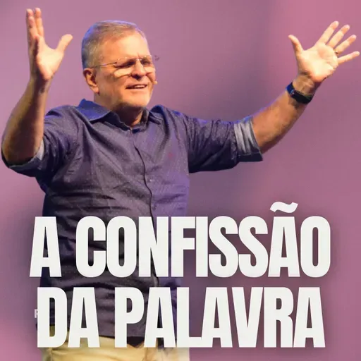 #080 - A CONFISSÃO DA PALAVRA