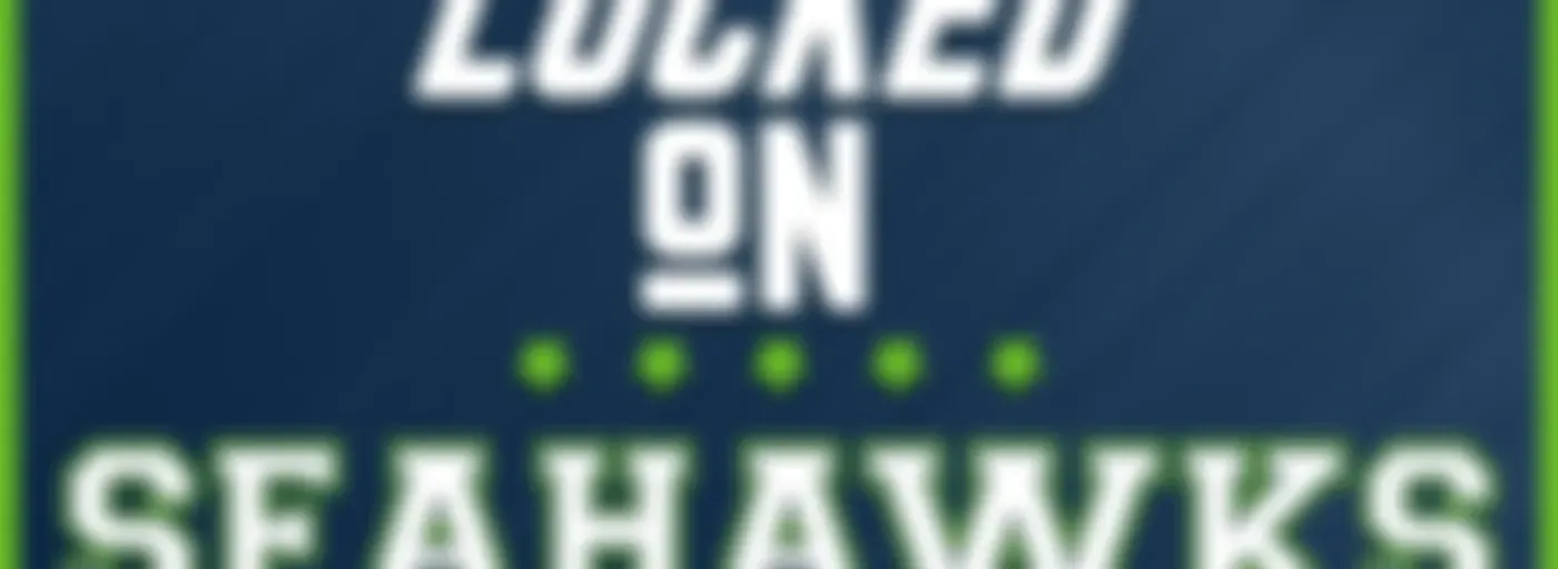 Locked On Seahawks - Daily Podcast On The Seattle Seahawks