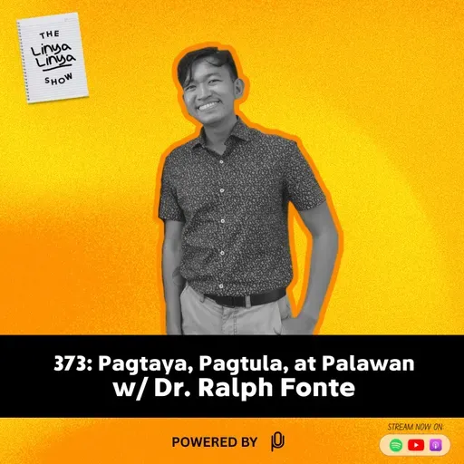 373: Pagtaya, Pagtula, at Palawan w/ Dr. Ralph Fonte
