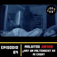 #64 - Malditos Jueves: ¿Hay un poltergeist en mi casa? 🎃👻