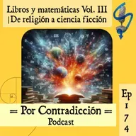 Ep 174: Libros y matemáticas Vol. III | De religión a ciencia ficción