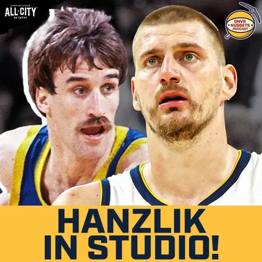 Bill Hanzlik on Jokic & the Nuggets past present & Future | DNVR Nuggets Podcast