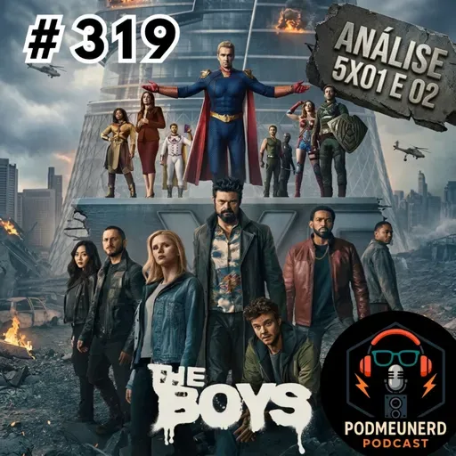 #319 - THE BOYS - 5x01 E 02 - Um BOM Retorno? - ANÁLISE -Feat. Dropes Reviews