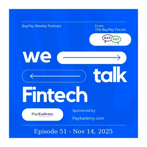 Nov 14, 2025 - Weekly News Recap and analysis from The BayPay Forum