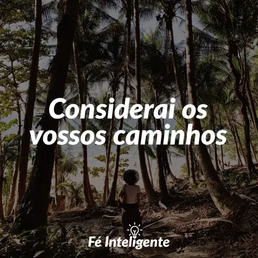 CONSIDERAI OS VOSSOS CAMINHOS