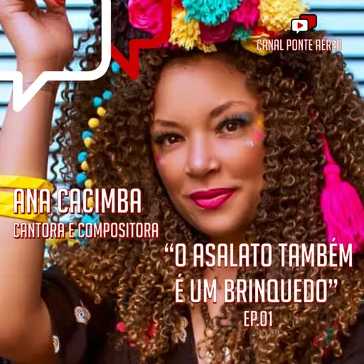 "O ASALATO TAMBÉM É UM BRINQUEDO", Ana Cacimba