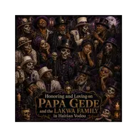 Episode 60: Honoring and Loving on Papa Gede and the Lakwa Family in Haitian Vodou