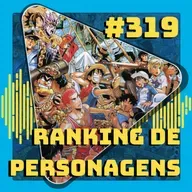 #319 Ranking de Personagens de Anime