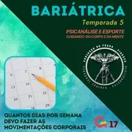 T5 #17 - BARIÁTRICA Orientações e Experiências - QUANTOS DIAS DE EXERCÍCIOS FAZER EM CADA SEMANA