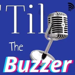 'Til The Buzzer