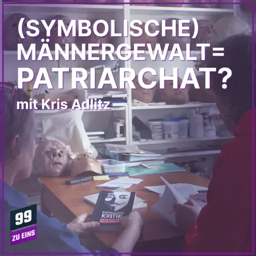 Episode 577: Symbolische Männergewalt = Patriarchat?