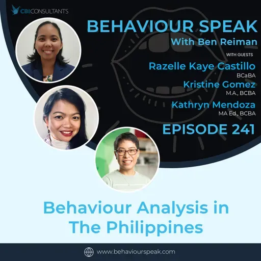 Ep 241: Behaviour Analysis in The Philippines with Razelle Kaye Castillo, BCaBA, Kristine Gomez M.A., BCBA, & Kathryn Mendoza, MA Ed., BCBA