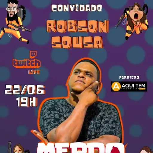 MERDOCAST #56 - "DESCUBRO A SUA VIDA PELO NOME DO SEU CACHORRO" feat ROBSON SOUSA