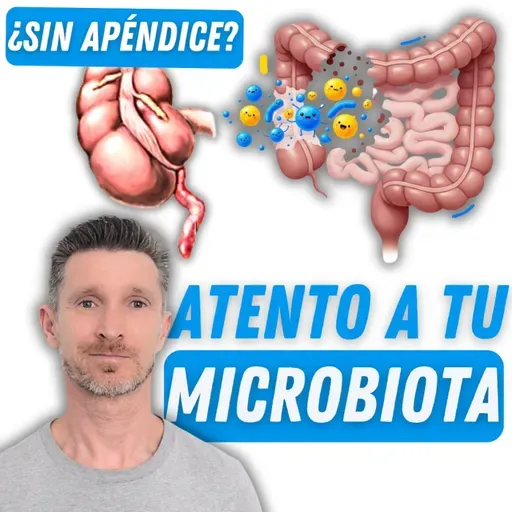 ¿ sin APÉNDICE ? atento a tu MICROBIOTA
