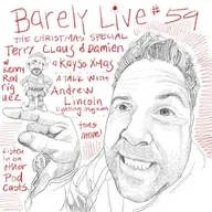 Barely Live #59 - Return of Terry Claus