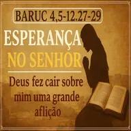 Livro de Baruc 4,5-12.27-29 - com reflexão