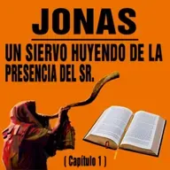 Un siervo huyendo de la presencia del Señor ( Jonas I )