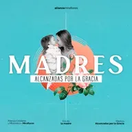 Madres alcanzadas por laGracia | Gastón Ágreda (2025)