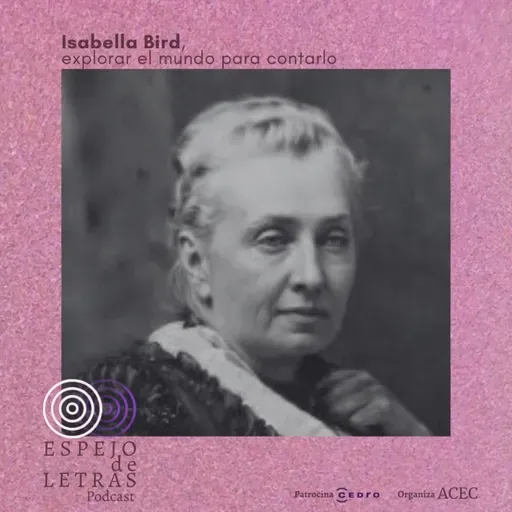 Isabella Bird, explorar el mundo para contarlo