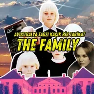 #336 Avustralya Tarzı Kaçık Bir Tarikat: The Family