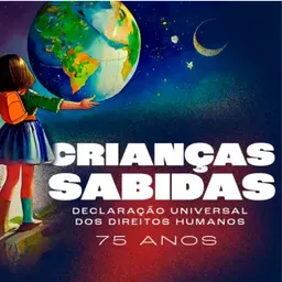 Podcast Crianças Sabidas: 75 anos da Declaração de Direitos Humanos