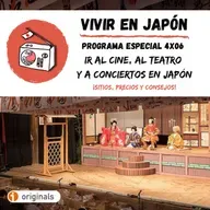 Vivir en Japón 4x06 - Cómo ir al cine, al teatro y a conciertos en Japón. ¡Sitios, precios y consejos!