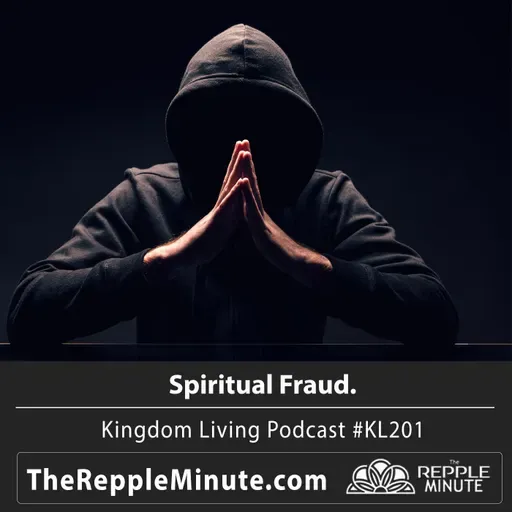 Spiritual Fraud | Kingdom Living Biblical Encouragement Podcast