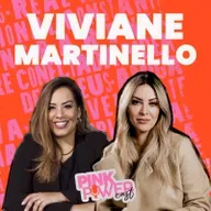Pink Power Cast #5 | Viviane Martinello & Flavia Arrais