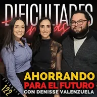 E122: Ahorrando para el Futuro (con Denisse Valenzuela)