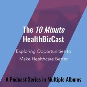 10 Minute HealthBizCast