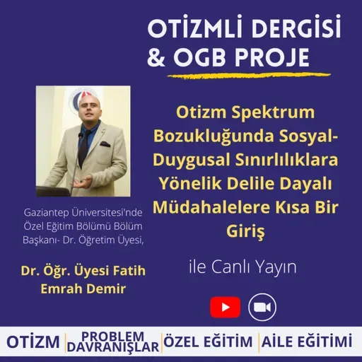 Otizm Spektrum Bozukluğunda Sosyal-Duygusal Sınırlılıklara Yönelik Delile Dayalı Müdahalelere Kısa Bir Giriş