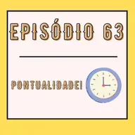 Pontualidade!