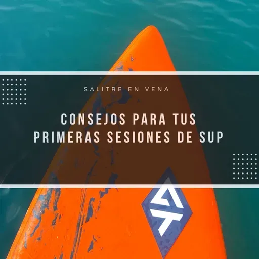 62 - Consejos para tus primeras sesiones de SUP