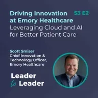Driving Innovation at Emory Healthcare: Leveraging Cloud and AI for Better Patient Care