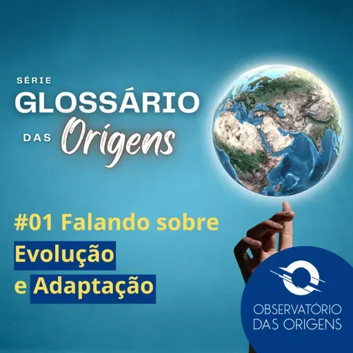 Glossário das Origens - #01 Falando sobre Evolução e adaptação