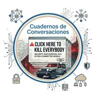 Hackeos letales y el peligro de conectarlo todo: Análisis de "Click Here to Kill Everybody" de Bruce Schneier