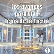 Astrobitácora - M11 - Los avances para vivir lejos de la Tierra - Episodio exclusivo para mecenas