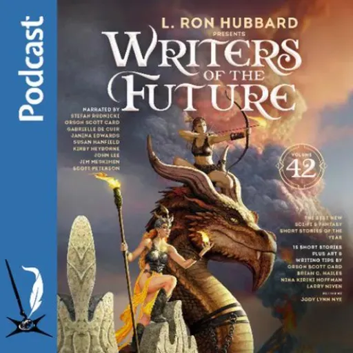 Writers & Illustrators of the Future Podcast, L. Ron Hubbard, Stefan Rudnicki, Gabrielle de Cuir, Susan Hanfield, Orson Scott Card, Jim Meskimen, Scott Peterson, John Goodwin 378. Meet the Cast of Writers of the Future Volume 42 Audiobook