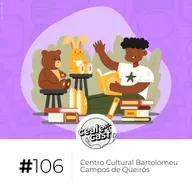 Cealecast #106: Centro Cultural Bartolomeu Campos de Queirós