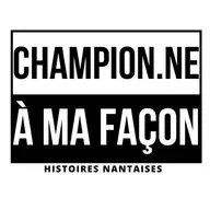 #07 - uneVIEdeDEFIS - Récit de Camille MARCHAND - CHAMPION.E À MA FAÇON.Histoires Nantaises