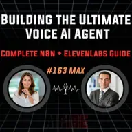 #163 Max: Building the Ultimate Voice AI Agent – The Complete n8n + ElevenLabs Guide