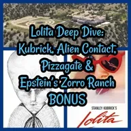 Lolita Connection: Kubrick, Alien Contact, Pizzagate & Epstein’s Zorro Ranch BONUS