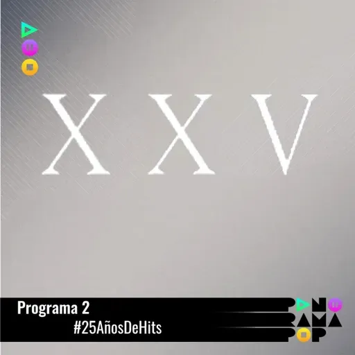 programa 2 - #25AñosDeHits