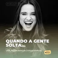 Quando a gente solta ….