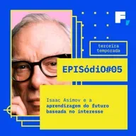 #T03-05 / Isaac Assimov e a aprendizagem do futuro baseada no interesse