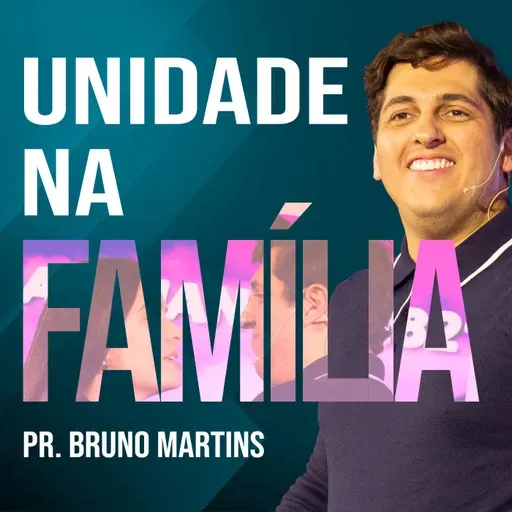#132 - Unidade na Família - Mateus 19:6