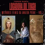 Locadora do Trash - Melhores Filmes da Amazon prime - Vol.1