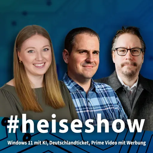 Windows 11 mit KI, Deutschlandticket, Prime Video mit Werbung | #heiseshow