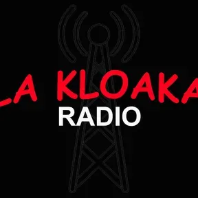 RADIO LA KLOAKA